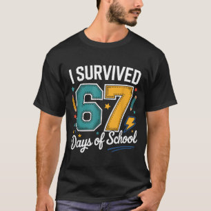 I Survived 67 Days Of School Funny Gen Alpha Quote T-Shirt