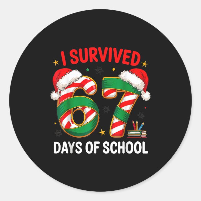 I Survived 67 Days Of School Funny Gen Christmas  Classic Round Sticker (Front)