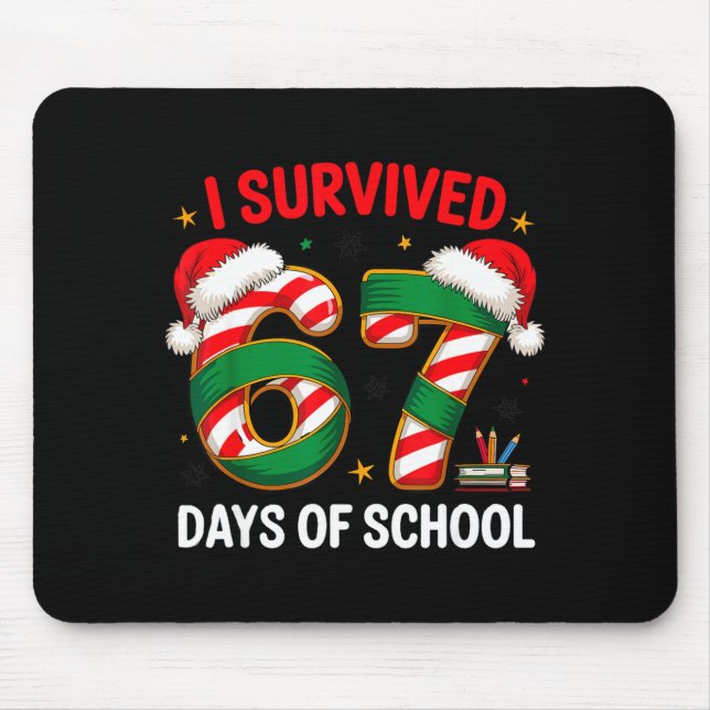 I Survived 67 Days Of School Funny Gen Christmas  Mouse Pad (Front)
