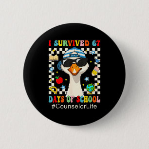 I Survived 67 Days Of School Funny Goose Boys Coun 2 Inch Round Button