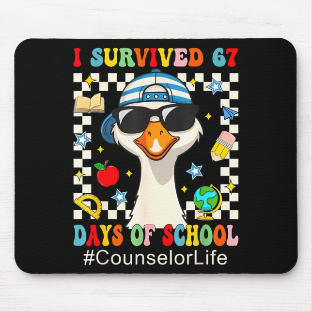 I Survived 67 Days Of School Funny Goose Boys Coun Mouse Pad (Front)