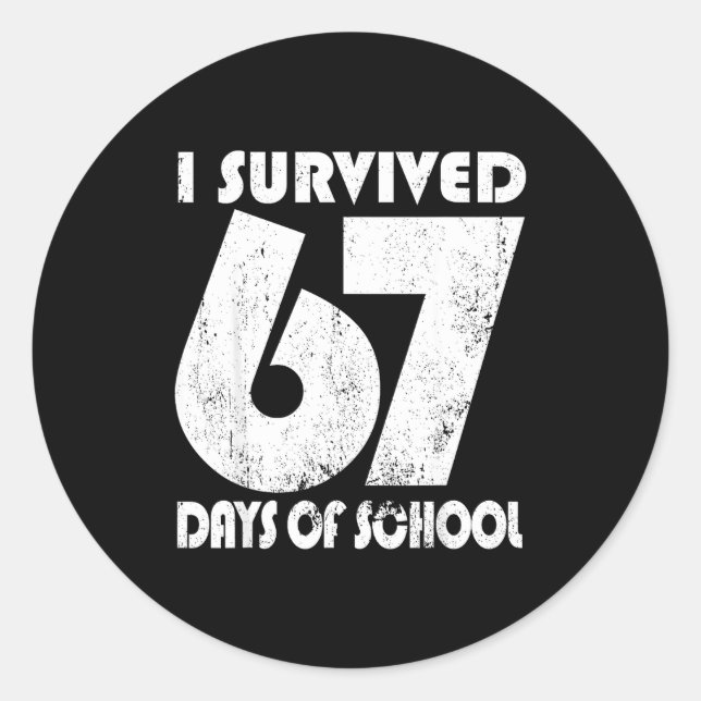 I Survived 67 Days Of School Funny Meme 67 Teacher Classic Round Sticker (Front)
