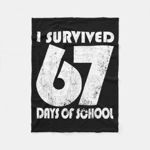 I Survived 67 Days Of School Funny Meme 67 Teacher Fleece Blanket