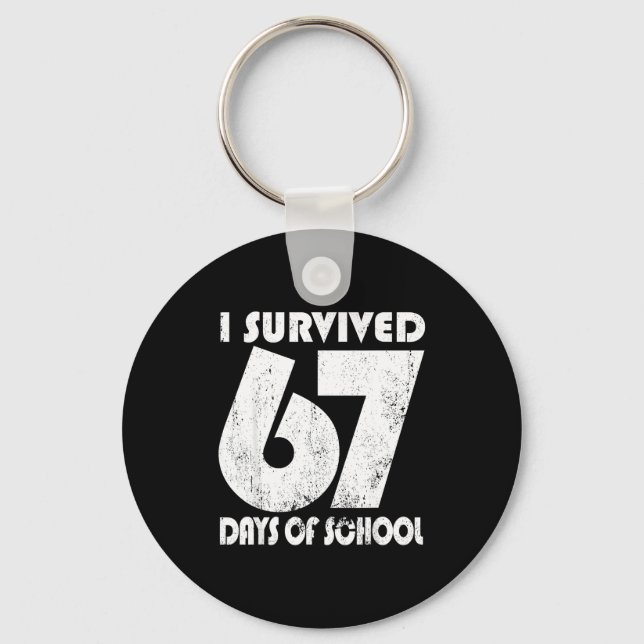 I Survived 67 Days Of School Funny Meme 67 Teacher Keychain (Front)