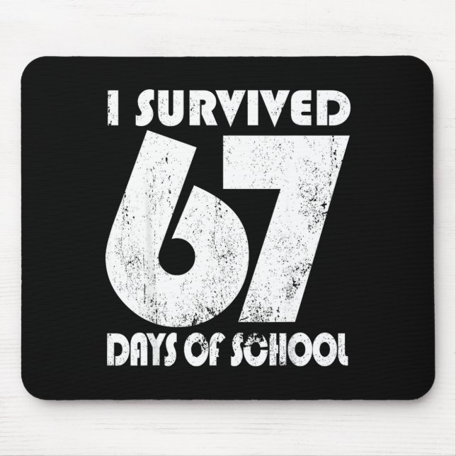 I Survived 67 Days Of School Funny Meme 67 Teacher Mouse Pad (Front)