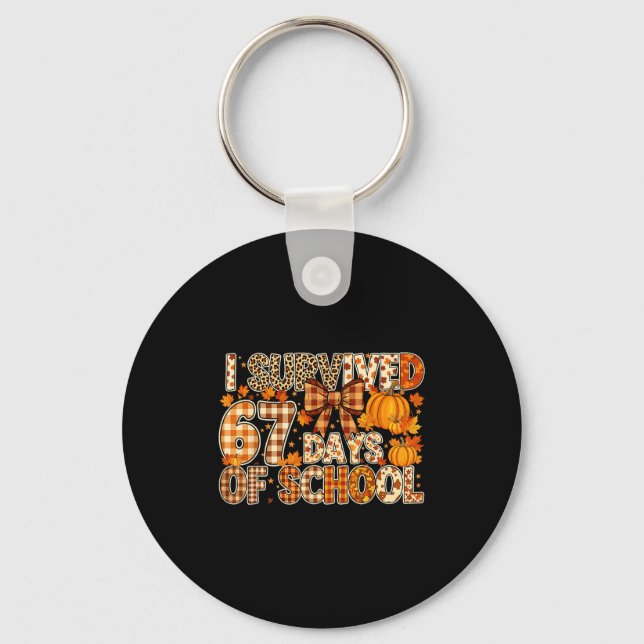 I Survived 67 Days Of School Funny Meme Fall Desig Keychain (Front)