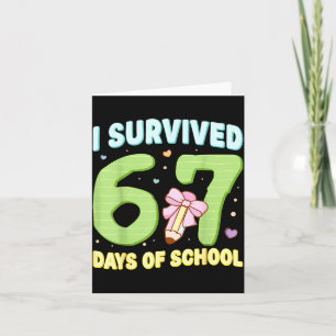 I Survived 67 Days Of School Funny Meme Student Te Card
