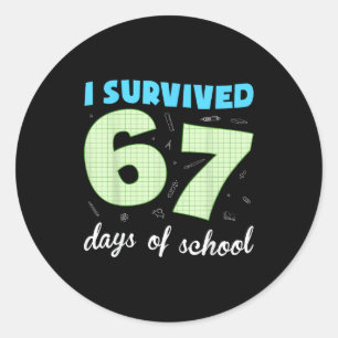 I Survived 67 Days Of School Funny Meme Student Te Classic Round Sticker
