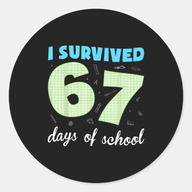 I Survived 67 Days Of School Funny Meme Student Te Classic Round Sticker (Front)