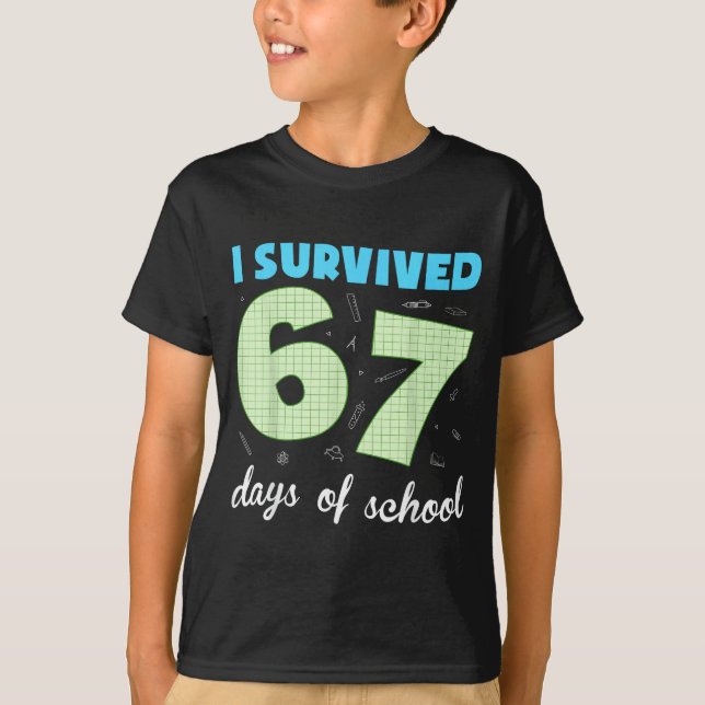 I Survived 67 Days Of School Funny Meme Student Te T-Shirt (Front)
