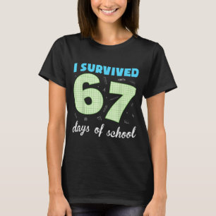I Survived 67 Days Of School Funny Meme Student Te T-Shirt