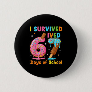 I Survived 67 Days Of School Funny Meme Teacher St 2 Inch Round Button