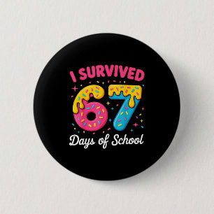 I Survived 67 Days Of School Funny Meme Teacher St 2 Inch Round Button