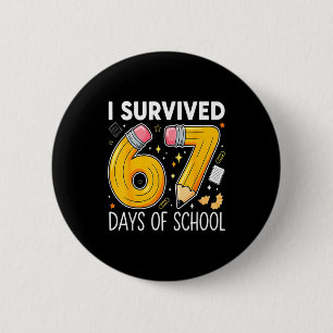 I Survived 67 Days Of School Funny Meme Teacher St 2 Inch Round Button
