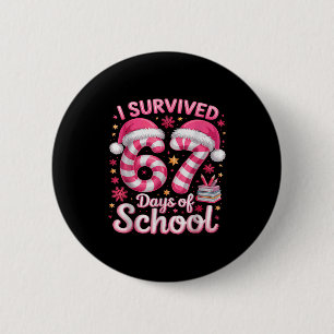 I Survived 67 Days Of School Funny Meme Teacher St 2 Inch Round Button