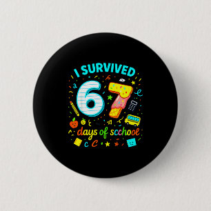 I Survived 67 Days Of School Funny Meme Teacher St 2 Inch Round Button