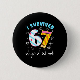 I Survived 67 Days Of School Funny Meme Teacher St 2 Inch Round Button