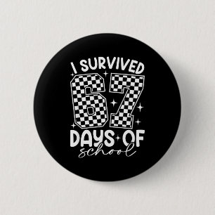 I Survived 67 Days Of School Funny Meme Teacher St 2 Inch Round Button
