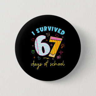 I Survived 67 Days Of School Funny Meme Teacher St 2 Inch Round Button