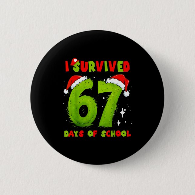 I Survived 67 Days Of School Funny Meme Teacher St 2 Inch Round Button (Front)