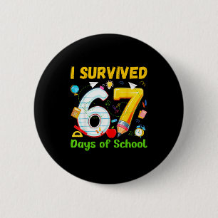 I Survived 67 Days Of School Funny Meme Teacher St 2 Inch Round Button