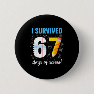 I Survived 67 Days Of School Funny Meme Teacher St 2 Inch Round Button
