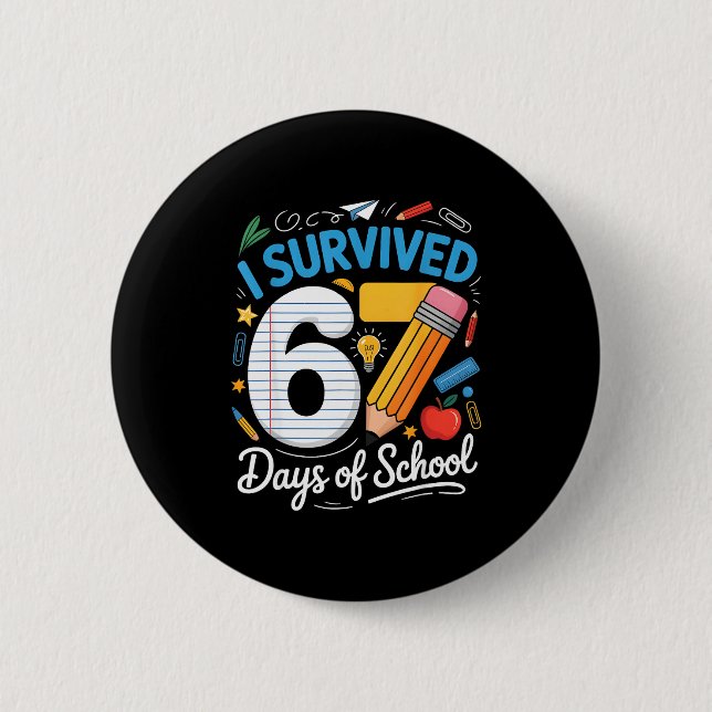 I Survived 67 Days Of School Funny Meme Teacher St 2 Inch Round Button (Front)