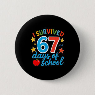 I Survived 67 Days Of School Funny Meme Teacher St 2 Inch Round Button