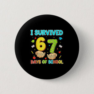 I Survived 67 Days Of School Funny Meme Teacher St 2 Inch Round Button