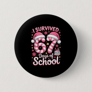 I Survived 67 Days Of School Funny Meme Teacher St 2 Inch Round Button