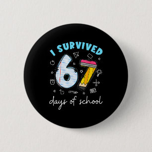 I Survived 67 Days Of School Funny Meme Teacher St 2 Inch Round Button