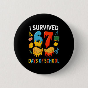 I Survived 67 Days Of School Funny Meme Teacher St 2 Inch Round Button
