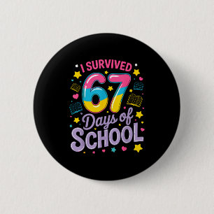 I Survived 67 Days Of School Funny Meme Teacher St 2 Inch Round Button