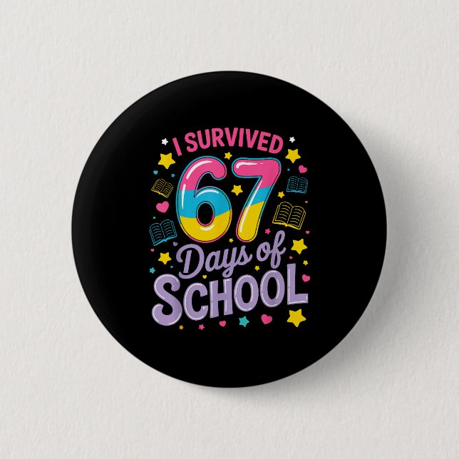 I Survived 67 Days Of School Funny Meme Teacher St 2 Inch Round Button (Front)