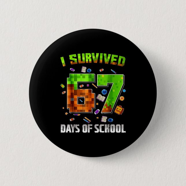 I Survived 67 Days Of School Funny Meme Teacher St 2 Inch Round Button (Front)