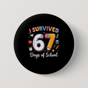 I Survived 67 Days Of School Funny Meme Teacher St 2 Inch Round Button