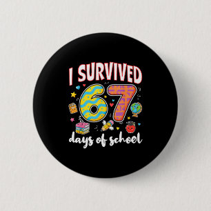 I Survived 67 Days Of School Funny Meme Teacher St 2 Inch Round Button