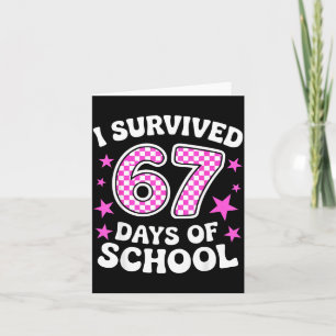 I Survived 67 Days Of School Funny Meme Teacher St Card