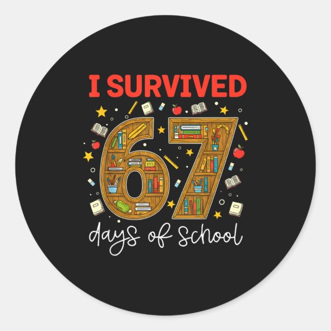 I Survived 67 Days Of School Funny Meme Teacher St Classic Round Sticker (Front)