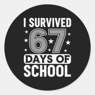 I Survived 67 Days Of School Funny Meme Teacher St Classic Round Sticker