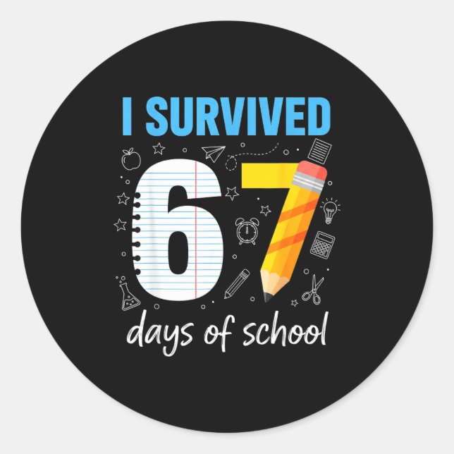 I Survived 67 Days Of School Funny Meme Teacher St Classic Round Sticker (Front)