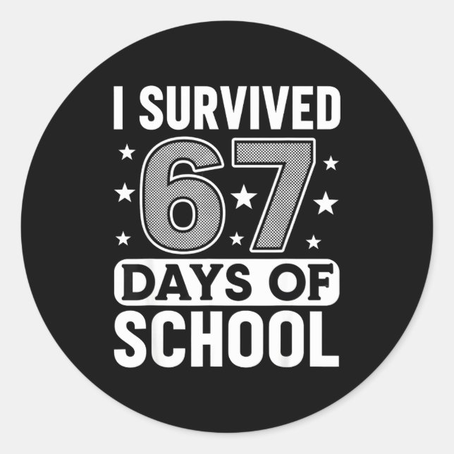 I Survived 67 Days Of School Funny Meme Teacher St Classic Round Sticker (Front)