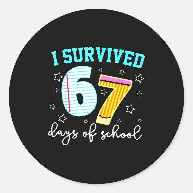 I Survived 67 Days Of School Funny Meme Teacher St Classic Round Sticker (Front)
