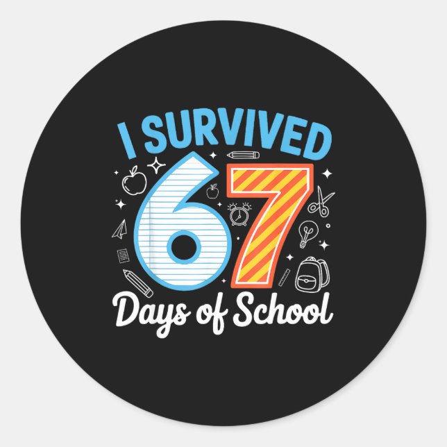 I Survived 67 Days Of School Funny Meme Teacher St Classic Round Sticker (Front)