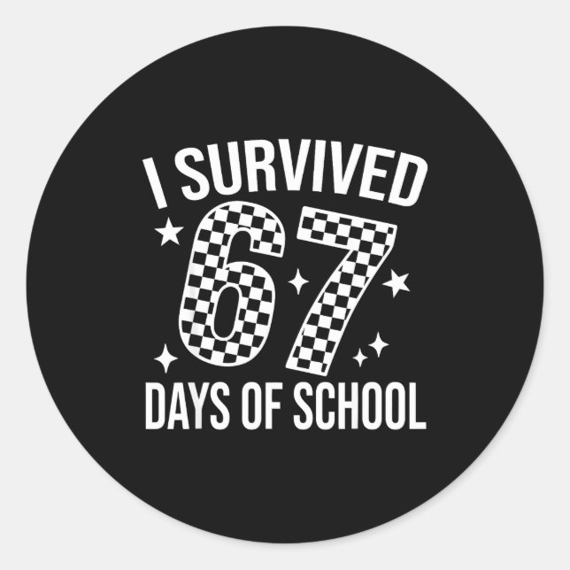 I Survived 67 Days Of School Funny Meme Teacher St Classic Round Sticker (Front)