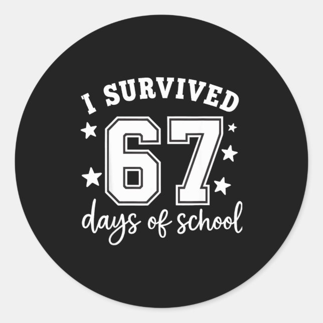 I Survived 67 Days Of School Funny Meme Teacher St Classic Round Sticker (Front)