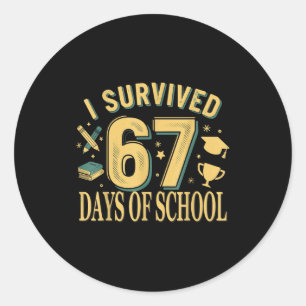 I Survived 67 Days Of School Funny Meme Teacher St Classic Round Sticker