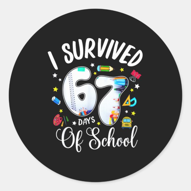 I Survived 67 Days Of School Funny Meme Teacher St Classic Round Sticker (Front)