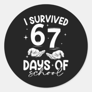 I Survived 67 Days Of School Funny Meme Teacher St Classic Round Sticker