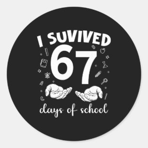 I Survived 67 Days Of School Funny Meme Teacher St Classic Round Sticker